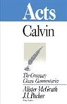 John Calvin, Calvin John, Alister McGrath, J I Packer, J. I. Packer - ACTS