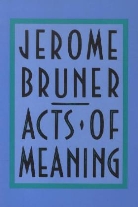 Jerome Bruner, Jerome S. Bruner - Acts of Meaning