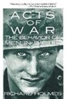 Richard Holmes - Acts of War