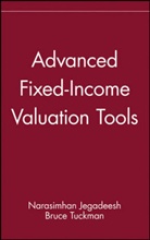Jegadeesh, N Jegadeesh, Narasimhan Jegadeesh, Narasimhan Tuckman Jegadeesh, Jegadeesh Narasimhan, JEGADEESH NARASIMHAN TUCKMAN BRU... - Advanced Fixed-Income Valuation Tools