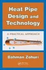 Bahman Zohuri - Heat Pipe Design and Technology