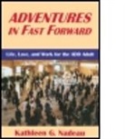 Kathleen G. Nadeau, Nadeau Kathleen G. - Adventures In Fast Forward