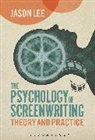 C. J. P. Lee, Jason Lee - The Psychology of Screenwriting