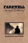Barton Sutter - Farewell to the Starlight in Whiskey