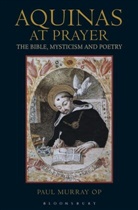 Dr. Paul Murray, Paul Murray, Dr Paul (Angelicum University Murray OP, Paul Murray OP, Paul OP - Aquinas at Prayer