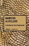 William O Stephens, William O. Stephens - Marcus Aurelius: A Guide for the Perplexed