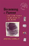 Ganley, J Ganley, Jackie Ganley, Jackie (National Health Service Ganley, Ganley Jackie - Becoming a Parent