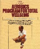 K. Cooper, Kenneth H. Cooper, Cooper Kenneth H. - Aerobics Program for Tota