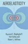 Holt Ashley, Raymond L Ashl Bisplinghoff, Raymond L. Bisplinghoff, Raymond L. Etc. Bisplinghoff, Engineering, etc.... - Aeroelasticity