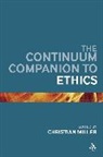 Christian Miller, Christian B Miller, Christian B. Miller, Christian Miller, Christian B. Miller - The Continuum Companion to Ethics