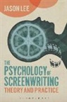 C. J. P. Lee, Jason Lee - The Psychology of Screenwriting