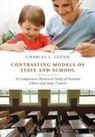 Charles Glenn, Charles Glenn, Charles L Glenn, Charles L. Glenn - Contrasting Models of State and School