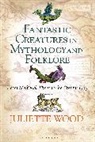 Juliette Wood, Juliette (Cardiff University Wood - Fantastic Creatures in Mythology and Folklore