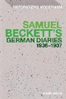Mark Nixon, Matthew Feldman, Erik Tonning - Samuel Beckett's German Diaries 1936-1937