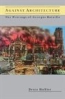 Denis Hollier, M I T Press, Betsy Wing, Betsy Wing - Against Architecture