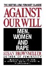 Susan Brownmiller - Against our will