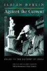 I Berlin, Isaiah Berlin, Henry Hardy - Against the Current