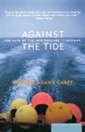 Richard Adams Carey - Against the Tide
