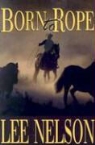 Lee Nelson - Born to Rope
