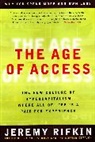 Jeremy Rifkin, Jeremy (Jeremy Rifkin) Rifkin - The Age of Access / The New Culture of Hypercapitalism Where All of