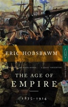 E. J. (Eric J. ). Hobsbawm, Eric Hobsbawm, Eric J Hobsbawm, Eric J. Hobsbawm, Hobsbawn - The Age of Empire: 1875-1914