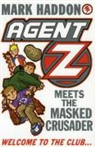 Mark Haddon - Agent Z and the Masked Crusader