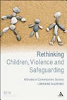 Dr Lorraine (University of Central Lancas Radford, Dr Lorraine (University of Central Lancashire Radford, Lorraine Radford, Phil Jones - Rethinking Children, Violence and Safeguarding