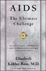 Elisabeth Kubler-Ross, Elisabeth Kübler-Ross - Aids: The Ultimate Challenge