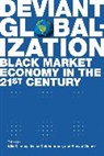 Nils Gilman, Jesse Goldhammer, Jesse Weber Goldhammer, Steven Weber, Nils Gilman, Jesse Goldhammer... - Deviant Globalization