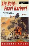 Theodore Taylor, Deborah Halverson - Air Raid--Pearl Harbor!