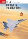 Chris Chant, Christopher Chant, Chant Chris, David Donald, Mark Rolfe, Rolfe Mark - Air War in the Gulf 1991