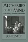 Jon Elster - Alchemies of the Mind