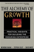 Mehrdad Baghai, Mehrdad Coley Baghai, Mehrdad Etc. Coley Baghai, Stephen Coley, Steve Coley, David White - Alchemy of Growth