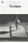 Jorge Borges, Jorge Luis Borges, Andrew Hurley, Jorge Luis Borges - The Aleph