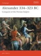 J. G. Warry, John Warry, John Gibson Warry - Alexander 334-323 BC - Conquest of the Persian Empire