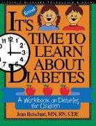 Betschart, Jean Betschart-Roemer - It''s Time to Learn About Diabetes A Workbook on Diabetes for Children