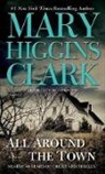 Mary Higgins Clark, Julie Rubenstein - All Around the Town