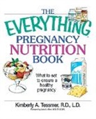 Tessmer, Kimberly A Tessmer, Kimberly A. Tessmer - The Everything Pregnancy Nutrition Book