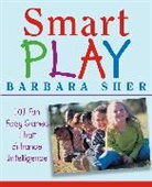B Sher, Barbara Sher, Barbara (Boston University) Sher, Ralph Butler - Smart Play
