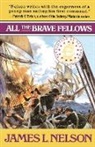 James L Nelson, James L. Nelson - All the Brave Fellows
