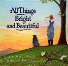 Cecil Frances Alexander, Cecil Frances/ Whatley Alexander, Bruce Whatley - All Things Bright and Beautiful