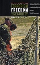 Philip B. Heymann, Philip B. (Harvard Law School) Heymann, Sean M. Lynn-Jones, Sean M. (Harvard University) Lynn-Jones, Steven E. Miller, Steven E. (Harvard University) Miller... - Terrorism Freedom and Security