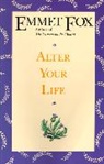 Emmet Fox, Fox Emmet - Alter Your Life