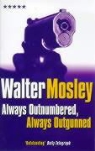 Walter Mosley - Always Outnumbered, Always Outgunned