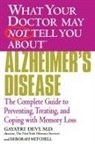 Gayatri Devi, Deborah Mitchell - What Your Docor May Not Tell You about Alzheimers