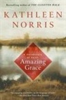 Kathleen Norris - Amazing Grace : A Vocabulary of Faith