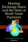 David Bigman, Mary Kwong Caldwell, Teizo Taya - Floating Exchange Rates and the State of World Trade Payments