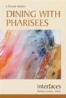 J Patrick Mullen, J. Patrick Mullen - Dining With Pharisees