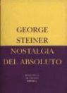 George Steiner - Nostalgia del absoluto