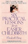 Bing, Elisabeth Bing, Bing Elisabeth, Howard S. Friedman - Six Practical Lessons for an Easier Childbirth